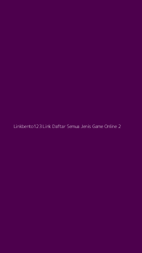 Tampilan Antarmuka Aplikasi Linkbento123 Link Daftar Semua Jenis Game Online - 2
