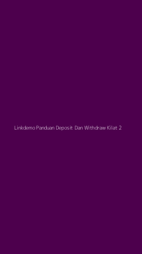 Tampilan Antarmuka Aplikasi Linkdemo Panduan Deposit Dan Withdraw Kilat - 2