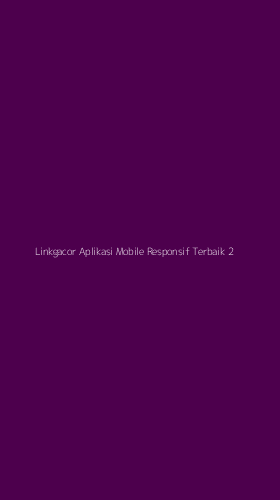 Tampilan Antarmuka Aplikasi Linkgacor Aplikasi Mobile Responsif Terbaik - 2