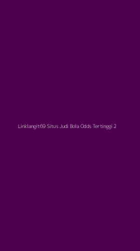 Tampilan Antarmuka Aplikasi Linklangit69 Situs Judi Bola Odds Tertinggi - 2