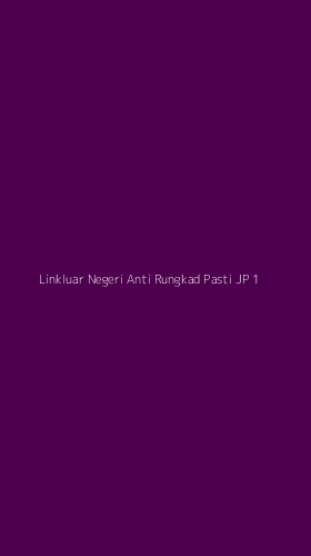 Tampilan Antarmuka Aplikasi Linkluar Negeri Anti Rungkad Pasti Jp - 1