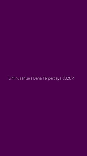 Tampilan Antarmuka Aplikasi Linknusantara Dana Terpercaya 2026 - 4