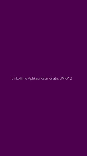 Tampilan Antarmuka Aplikasi Linkoffline Aplikasi Kasir Gratis Umkm - 2