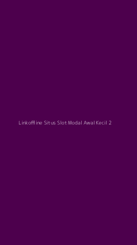 Tampilan Antarmuka Aplikasi Linkoffline Situs Slot Modal Awal Kecil - 2