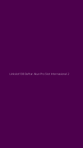 Tampilan Antarmuka Aplikasi Linkslot138 Daftar Akun Pro Slot Internasional - 2