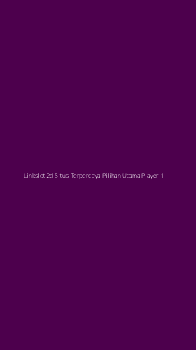 Tampilan Antarmuka Aplikasi Linkslot2d Situs Terpercaya Pilihan Utama Player - 1