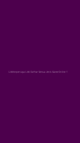 Tampilan Antarmuka Aplikasi Linkterpercaya Link Daftar Semua Jenis Game Online - 1
