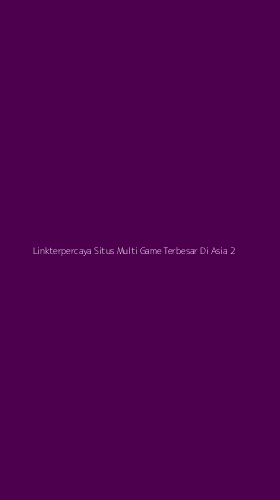 Tampilan Antarmuka Aplikasi Linkterpercaya Situs Multi Game Terbesar Di Asia - 2