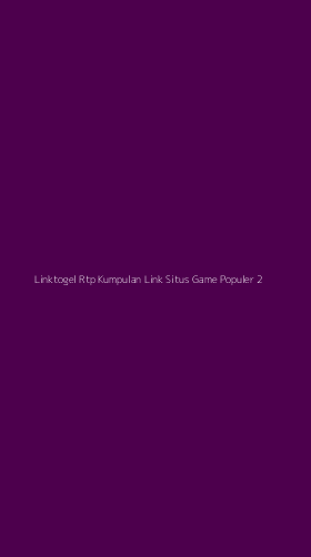 Tampilan Antarmuka Aplikasi Linktogel Rtp Kumpulan Link Situs Game Populer - 2