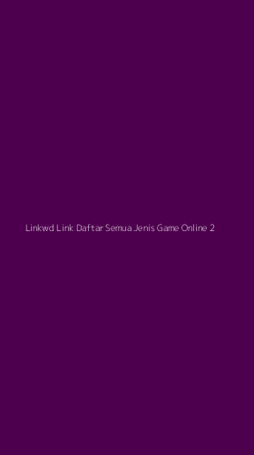 Tampilan Antarmuka Aplikasi Linkwd Link Daftar Semua Jenis Game Online - 2