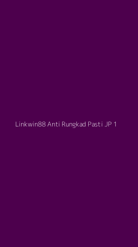 Tampilan Antarmuka Aplikasi Linkwin88 Anti Rungkad Pasti Jp - 1