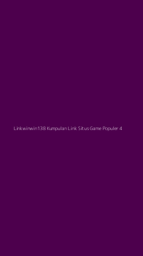 Tampilan Antarmuka Aplikasi Linkwinwin138 Kumpulan Link Situs Game Populer - 4
