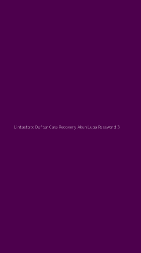 Tampilan Antarmuka Aplikasi Lintastoto Daftar Cara Recovery Akun Lupa Password - 3