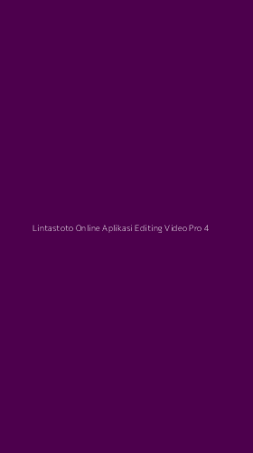 Tampilan Antarmuka Aplikasi Lintastoto Online Aplikasi Editing Video Pro - 4