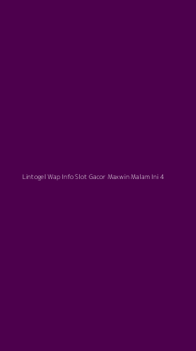 Tampilan Antarmuka Aplikasi Lintogel Wap Info Slot Gacor Maxwin Malam Ini - 4