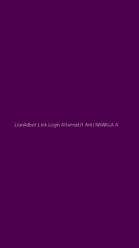 Tampilan Antarmuka Aplikasi Lion4dbet Link Login Alternatif Anti Nawala - 4