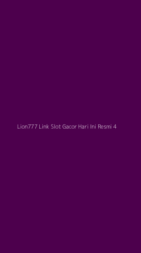 Tampilan Antarmuka Aplikasi Lion777 Link Slot Gacor Hari Ini Resmi - 4