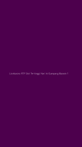 Tampilan Antarmuka Aplikasi Lionkasino Rtp Slot Tertinggi Hari Ini Gampang Maxwin - 1