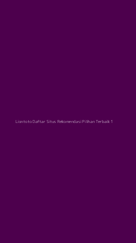 Tampilan Antarmuka Aplikasi Liontoto Daftar Situs Rekomendasi Pilihan Terbaik - 1