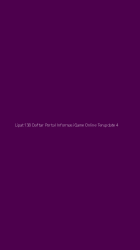Tampilan Antarmuka Aplikasi Lipat138 Daftar Portal Informasi Game Online Terupdate - 4