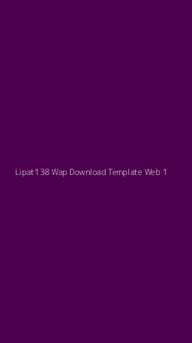 Tampilan Antarmuka Aplikasi Lipat138 Wap Download Template Web - 1