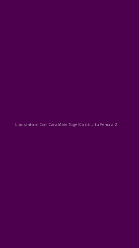 Tampilan Antarmuka Aplikasi Liputantoto Com Cara Main Togel Colok Jitu Pemula - 2