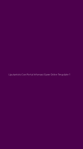 Tampilan Antarmuka Aplikasi Liputantoto Com Portal Informasi Game Online Terupdate - 1