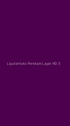Tampilan Antarmuka Aplikasi Liputantoto Perekam Layar Hd - 3