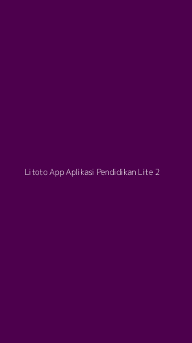 Tampilan Antarmuka Aplikasi Litoto App Aplikasi Pendidikan Lite - 2