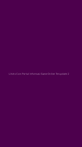 Tampilan Antarmuka Aplikasi Litoto Com Portal Informasi Game Online Terupdate - 2