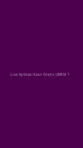 Tampilan Antarmuka Aplikasi Live Aplikasi Kasir Gratis Umkm - 1