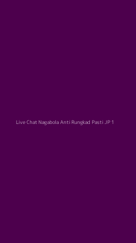 Tampilan Antarmuka Aplikasi Live Chat Nagabola Anti Rungkad Pasti Jp - 1