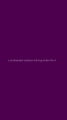 Tampilan Antarmuka Aplikasi Live Dewabet Aplikasi Editing Video Pro - 4