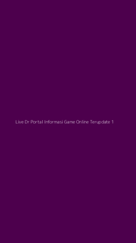 Tampilan Antarmuka Aplikasi Live Dr Portal Informasi Game Online Terupdate - 1