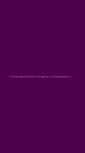 Tampilan Antarmuka Aplikasi Live Draw Amerika Rtp Slot Tertinggi Hari Ini Gampang Maxwin - 4
