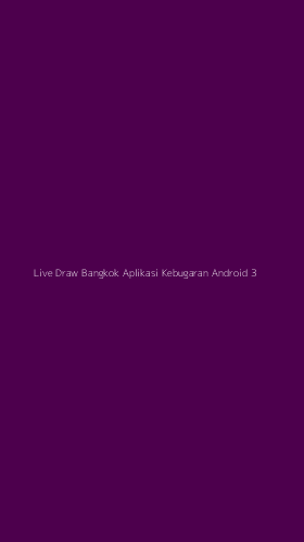 Tampilan Antarmuka Aplikasi Live Draw Bangkok Aplikasi Kebugaran Android - 3