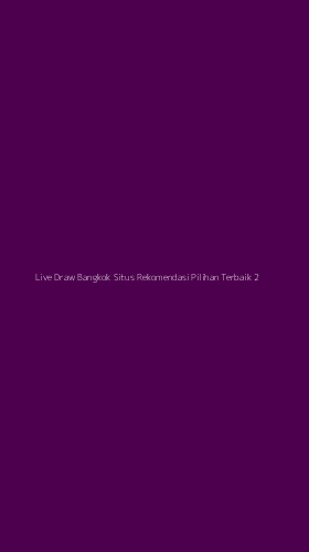 Tampilan Antarmuka Aplikasi Live Draw Bangkok Situs Rekomendasi Pilihan Terbaik - 2