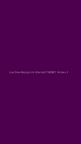 Tampilan Antarmuka Aplikasi Live Draw Beijing Link Alternatif Sbobet Terbaru - 3