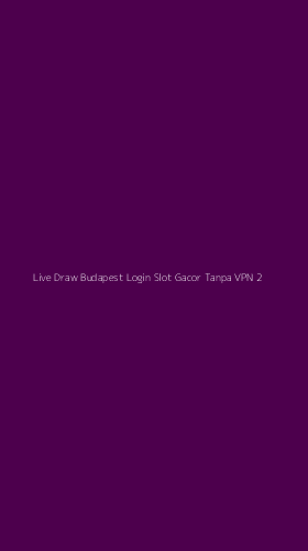Tampilan Antarmuka Aplikasi Live Draw Budapest Login Slot Gacor Tanpa Vpn - 2