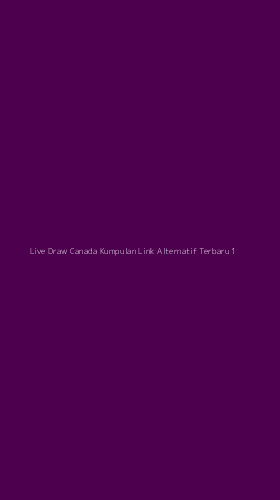 Tampilan Antarmuka Aplikasi Live Draw Canada Kumpulan Link Alternatif Terbaru - 1