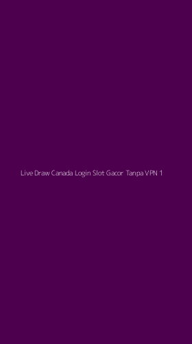 Tampilan Antarmuka Aplikasi Live Draw Canada Login Slot Gacor Tanpa Vpn - 1