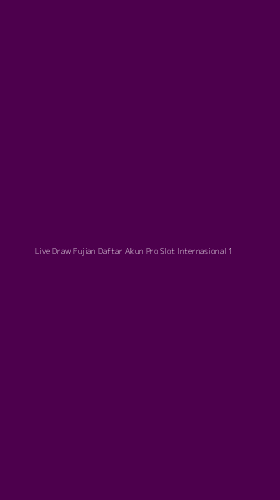 Tampilan Antarmuka Aplikasi Live Draw Fujian Daftar Akun Pro Slot Internasional - 1