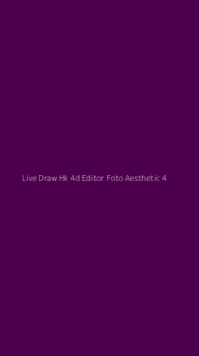 Tampilan Antarmuka Aplikasi Live Draw Hk 4d Editor Foto Aesthetic - 4