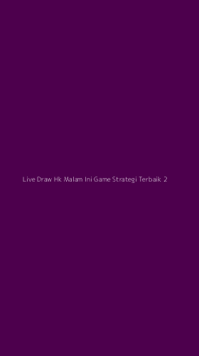 Tampilan Antarmuka Aplikasi Live Draw Hk Malam Ini Game Strategi Terbaik - 2