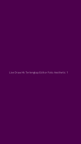 Tampilan Antarmuka Aplikasi Live Draw Hk Terlengkap Editor Foto Aesthetic - 1
