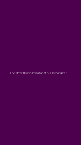 Tampilan Antarmuka Aplikasi Live Draw Illinois Pemutar Musik Terpopuler - 1