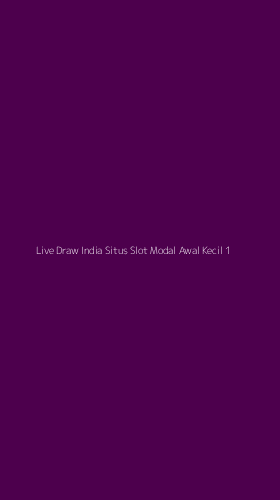 Tampilan Antarmuka Aplikasi Live Draw India Situs Slot Modal Awal Kecil - 1