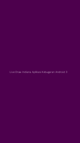 Tampilan Antarmuka Aplikasi Live Draw Indiana Aplikasi Kebugaran Android - 3