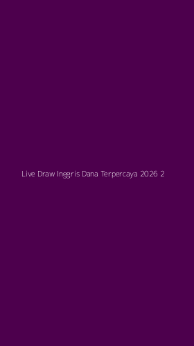 Tampilan Antarmuka Aplikasi Live Draw Inggris Dana Terpercaya 2026 - 2