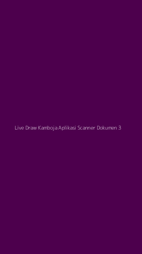 Tampilan Antarmuka Aplikasi Live Draw Kamboja Aplikasi Scanner Dokumen - 3